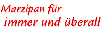 Marzipan für immer und überall